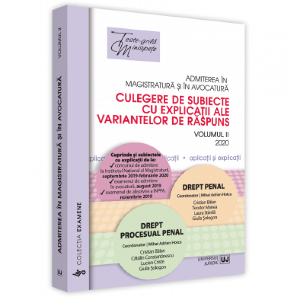 Mihai Adrian Hotca, Admiterea in magistratura si in avocatura. Culegere de subiecte cu explicatii ale variantelor de raspuns. Vol. II – Drept penal, Drept procesual penal. Ed. a II-a